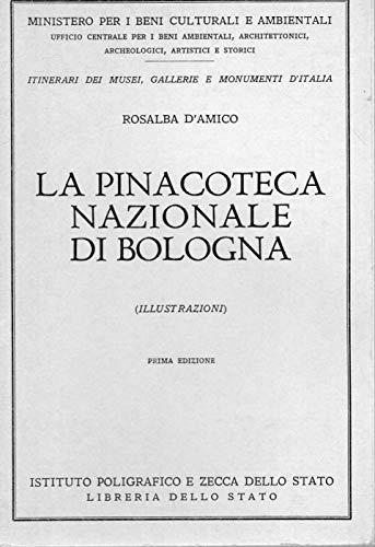 La Pinacoteca Nazionale di Bologna ( n. 2 della collana ( Itinerari dei Musei , Gallerie e Monumenti d'Italia ) - Rosalba D'Amico - copertina