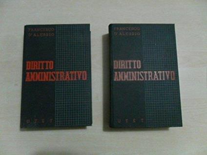 Istituzioni di Diritto Amministrativo Italiano-vol. 1 e 2 - Francesco D'Alessio - copertina