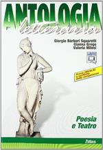 Antologia letteraria. Poesia e teatro. Per le Scuole superiori. Con espansione online