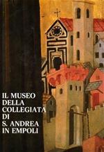 Il Museo Della Collegiata Di S. Andrea In Empoli