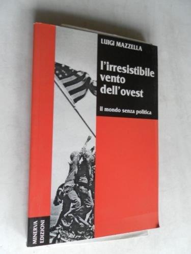 L' Irresistibile Vento Dell' Ovest - Luigi Mazzella - copertina