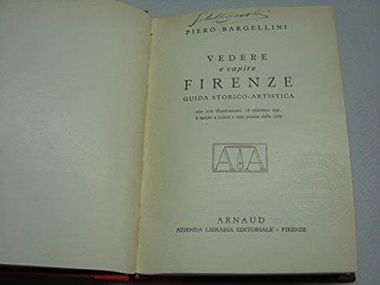 Vedere e capire Firenze Arnaud . CEA55 # - Piero Bargellini - copertina