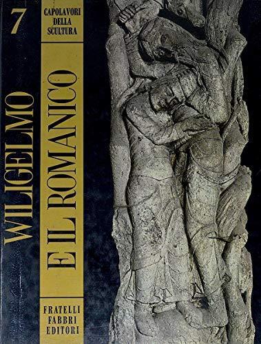 Wiligelmo e il Romanico - Mario Rotili - copertina