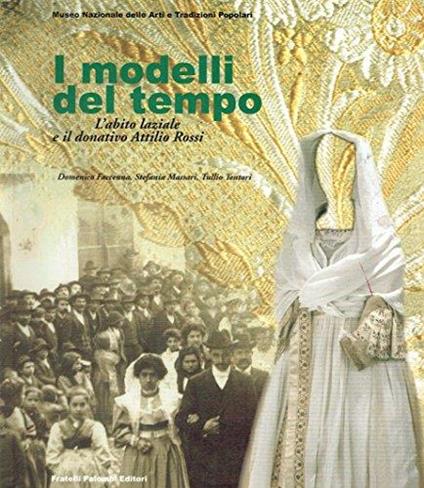 I Modelli Del Tempo. L'Abito Laziale E Il Donativo Attilio Rossi - copertina