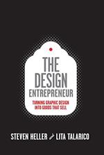 The Design Entrepreneur: Turning Graphic Design into Goods That Sell