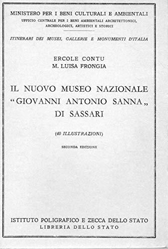 Il Nuovo Museo Nazionale " Giovanni Antonio Sanna " Di Sassari N. 29 Collana " Itinerari Dei Musei , Gallerie E Monumenti D'Italia " - copertina