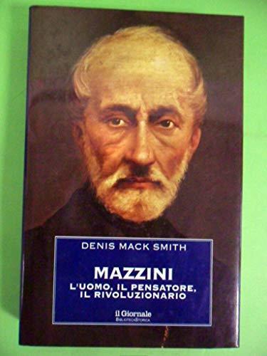 Mazzini - L’Uomo, Il Pensatore, Il Rivoluzionario 2005 - Denis Mack Smith - copertina