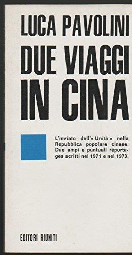 Due viaggi in Cina (stampa 1973) - Luca Pavolini - copertina