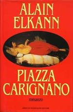 Piazza Carignano - Alain Elkann - Mondadori [Zcg138]