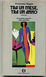 Tra Un Mese, Tra Un Anno Di Francoise Sagan 1° Ed. 1972 Oscar Mondadori Aa1