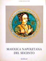 Maiolica Napoletana Del Seicento - copertina
