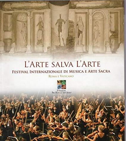 L' Arte salva l'Arte - Festival Internazionale di Musica e Arte Sacra - Roma e Vaticano - copertina