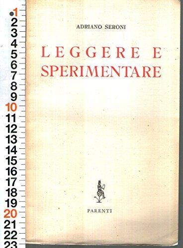 Critica Letteraria - Adriano Seroni - Leggere E Sperimentare Ed. Parenti 1957 - Adriano Seroni - copertina