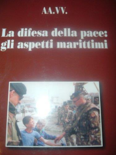 La Difesa Della Pace Gli Aspetti Marittimi - copertina