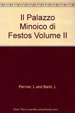 Il Palazzo Minoico di Festos Volume II