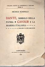 Michele Scherillo , Dante Simbolo Della Patria. - Cavour E La Marina Italiana. Discorsi E Altre Bricciche