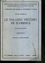 Le Palazzo Vecchio De Florence / Itineraires Des Musees Et Monuments De L'Italie N°39. - Ministero Della Pubblica Istruzione