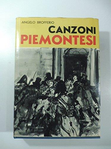 Tutte le canzoni piemontesi e i poemetti con la biografia e note dell'Edizione centenaria di L. De Mauri - Angelo Brofferio - copertina