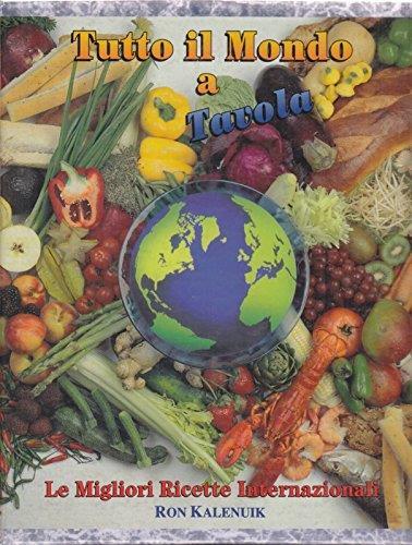 Tutto il mondo a tavola - Ron Kalenuik - copertina
