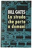 La Strada Che Porta A Domani - Bill Gates - copertina