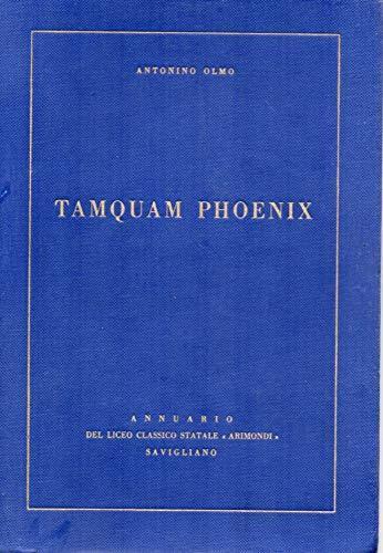 Tamquam Phoenix ( annuario del liceo classico statale " Arimondi " - Savigliano ) - Antonino Olmo - copertina