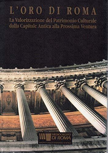 L' oro di Roma - la valorizzazione del Patrimonio Culturale dalla Caopitale Antica alla Prossima Ventura - copertina