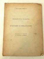 Problematica religiosa : ateismo e religione : conferenze tenute all'Istituto Massimo / Giulio Cesare Federici