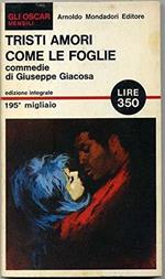 Tristi Amori Come Le Foglie Commedie Di Giuseppe Giacosa Ed. 1966 Oscar Mondador