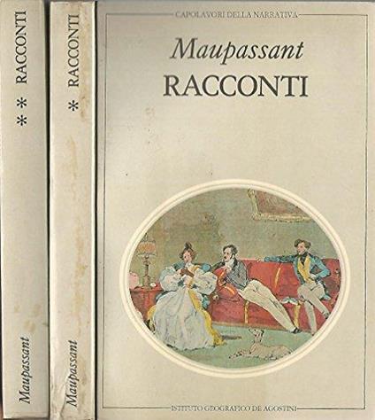 Racconti (volume primo e volume secondo) - Guy de Maupassant - copertina