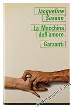 La Macchina Dell'Amore. Romanzo