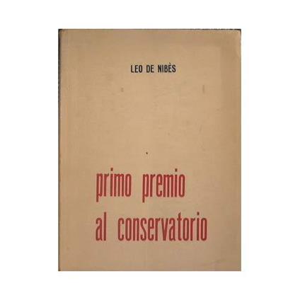 Primo premio al conservatorio - Leo De Nibes - copertina