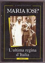Maria Josè l'ultima regina d'Italia
