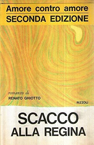 Scacco alla regina Ghiotto Rizzoli 1967 - Renato Ghiotto - copertina