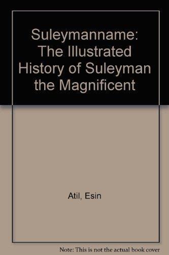 Suleymanname: The Illustrated History of Suleyman the Magnificent - Esin Atil - copertina