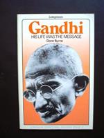 Gandhi : His life was the message