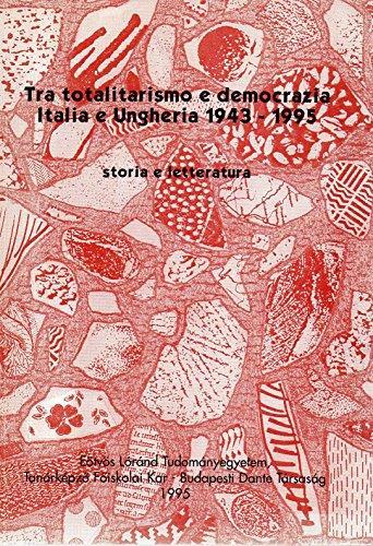 Tra totalitarismo e democrazia Italia e Ungheria 1943-1995 storia e letteratura - copertina