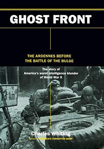 Ghost Front: The Ardennes Before The Battle Of The Bulge - Charles Whiting - copertina