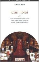 Cari librai. Guida aggiornata alle librerie d'Italia con le schede profilo