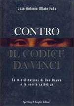 Contro Il Codice Da Vinci