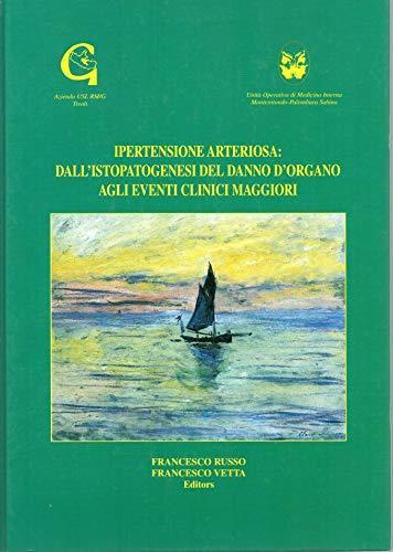 Atti : convegno di aggiornamento ipertensione arteriosa: dall'istopatogenesi del danno d'organo agli eventi clinici maggiori - copertina