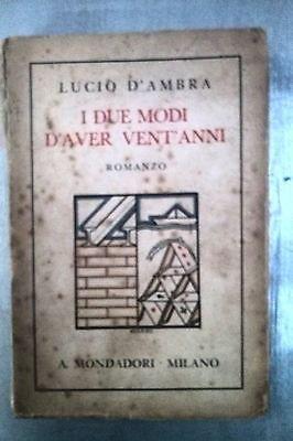 Lucio D'Ambra: I due modi d'aver vent'anni Ed Mondadori [RS] A46 - Lucio D'Ambra - copertina