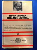 Teoria E Pratica Della Non Violenza. Antologia Scritti 1919-1948 1973