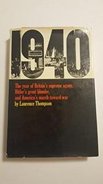 1940 The Year Of Britain'S Supreme Agony , Hitler'S Great Blunder, And Americàs March Toward War