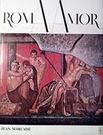 Roma amor Saggio sulla rappresentazione erotica nell'arte etrusca e romana