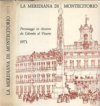 La meridiana di Montecitorio. Personaggi in elzeviro da colombo al vicario - copertina