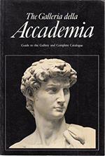 The Galleria della Accademia Florence: Guide to the Gallery and complete catalogue