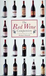 The Red Wine Companion: A Connoisseur's Guide