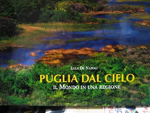 Puglia dal cielo. Il mondo in una regione. Ediz. italiana e inglese - copertina