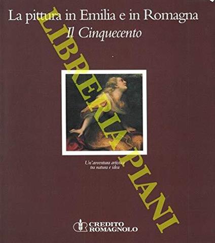 La pittura in Emilia Romagna. Il Cinquecento - copertina