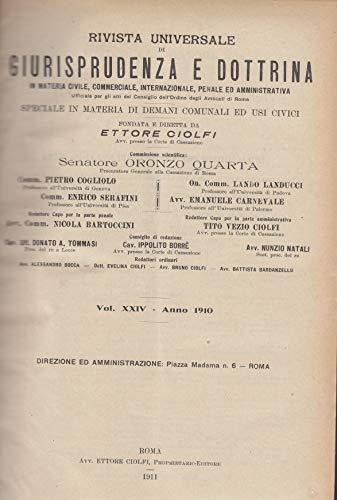 Rivista universale di giurisprudenza e dottrina In materia civile, commerciale, penale ed amministrativa.VOL. XXIV-Anno 1910 - Ettore Ciolfi - copertina